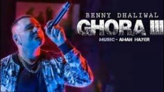 Ghora III | Benny Dhaliwal | Aman Hayer | Latest Songs 2018 |   New punjabi Songs