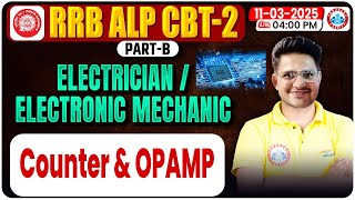 RRB ALP CBT 2 Classes 2024 | Counter and OP AMP Circuit |Electrician/Electronic Mechanic Classes RWA