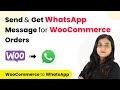 How to Send & Get WhatsApp Message for WooCommerce Orders | WooCommerce to WhatsApp