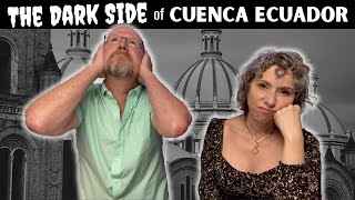 WHY EXPATS LEAVE CUENCA ECUADOR (and NEVER move back)