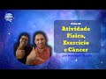 Atividade Física, Exercício e Câncer por Henrique Stelzer - Parte 01