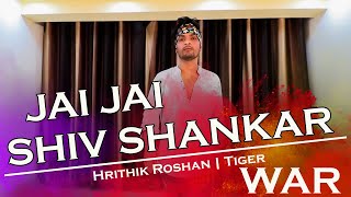 Jai Jai Shivshankar Dance | Choreography  | War | Hrithik Roshan | Tiger Shroff |