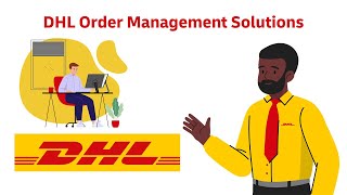 DHL ORDER MANAGEMENT SOLUTIONS