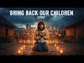 BRING BACK OUR CHILDREN