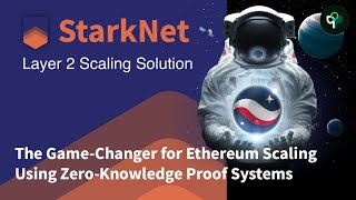 StarkNet: The Game-Changer for Ethereum Scaling Using Zero-Knowledge Proof Systems