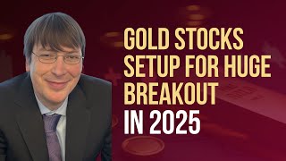 Gold Stocks Setup for Huge Breakout in 2025