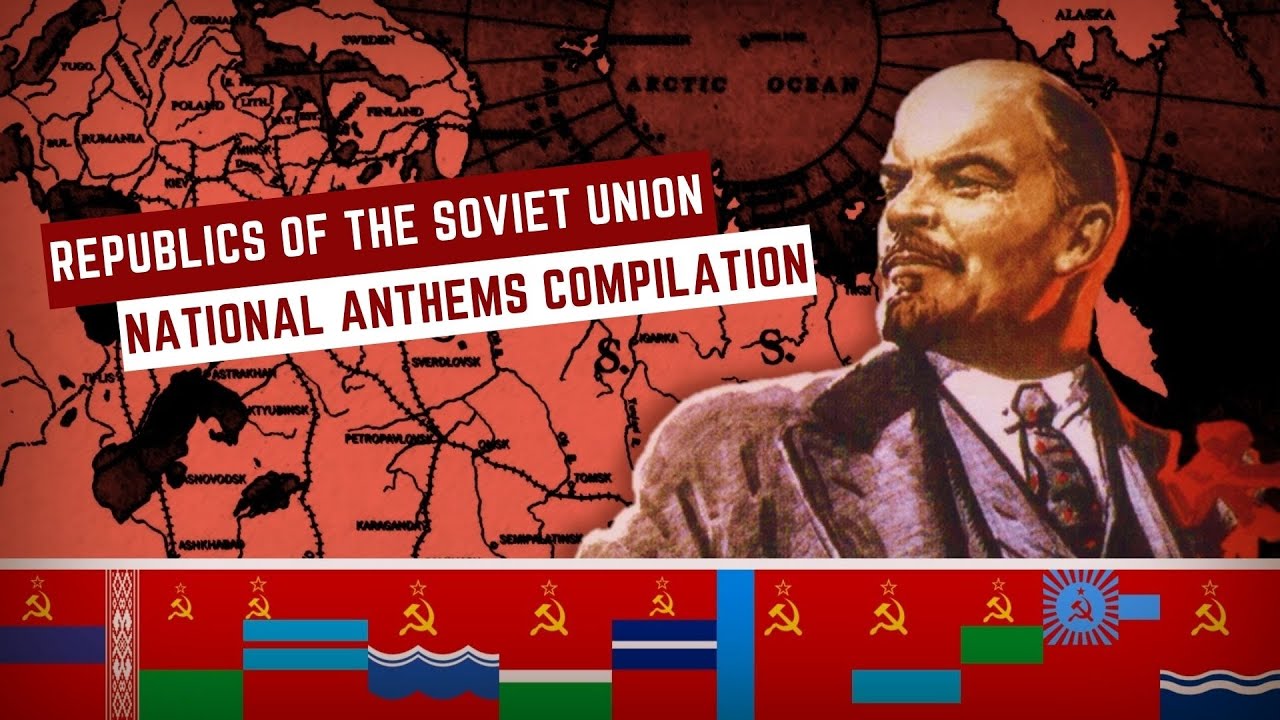 Republics Of The Soviet Union National Anthems Compilation Youtube Music