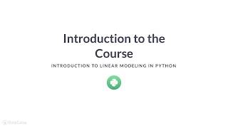Python Tutorial : Introduction to Linear Modeling in Python