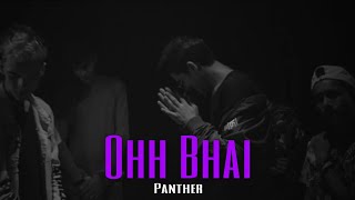 Panther - Ohh Bhai (Official Music Video)