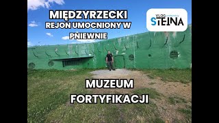 Muzeum Fortyfikacji - Międzyrzecki rejon umocniony // Vlog Steina