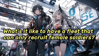 EP | 2 What’s it like to have a fleet that can only recruit female soldiers?