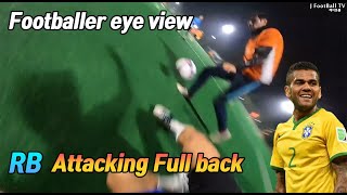 Footballer RB attacking full back eye view