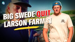 What happened to Larson Farms Big Swede?