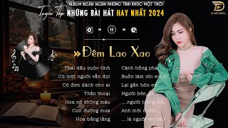 ♫Top Nhạc Buồn Hay Nhất 2023 | ĐÊM LAO XAO💘Ngân Ngân Cover Ballad Gây Nghiện Tiktok #nganngancover