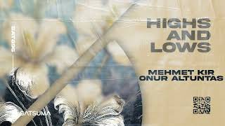 Mehmet Kır, Onur Altuntas - Highs and Lows