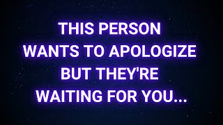 This person wants to apologize but is waiting for you to...| God message today