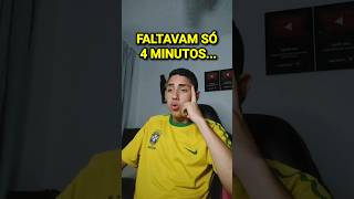 FALTAVAM SÓ 4 MINUTOS #shorts