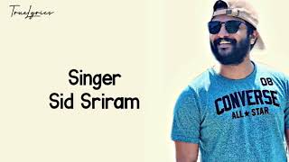 Uyire - Song Lyrics | Sid Sriram | nee kannodu kanoramaa