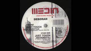 Deborah - Just Touch (A New Style) 1990