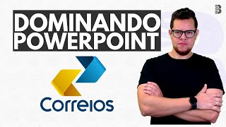 INFORMÁTICA | DOMINANDO O POWERPOINT | CONCURSO CORREIOS 2024