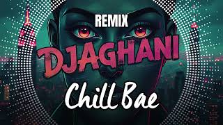 DjAghani 2025 | REMIX Lil Uzi Vert Chill Bae