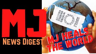 MJ News Digest - Michael Jackson Heals The World.