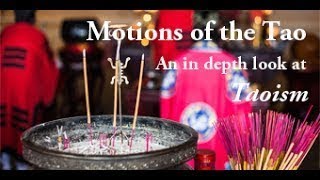 Motions of the Tao, a documentary film about one of the oldest faith traditions: Taoism
