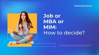 Job or MBA or MIM: How to decide | iSchoolConnect