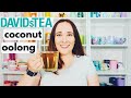 DAVIDSTEA's Coconut Oolong | Tea Review & First Impression | Dana DeStefano