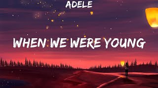 Adele ~ When We Were Young # lyrics