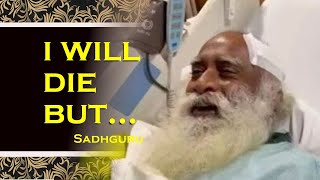 SADHGURU, I will die, do not make these mistakes in your life