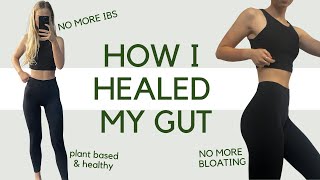 HOW I HEALED MY GUT | My tips for IBS, Bloating, digestion & struggles!