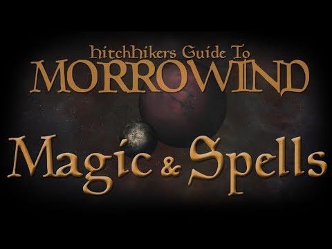 HitchHikers Guide to Morrowind | Magic & Spells HitchHikers Guide to Morrowind | Magic & Spells