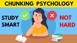 CHUNKING PSYCHOLOGY : Best Learning Technique For Better Memory | How To Remember Everything?