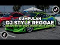 DJ REGGAE SOUND VIRAL TIKTOK 2204 COCOK BUAT SANTAI