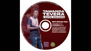 Tawanda Tevera -Letest- Song - Madzinza 🔥