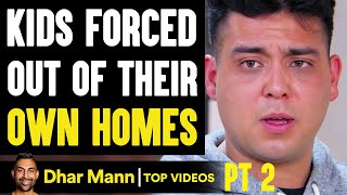 Kids Get FORCED OUT Of Their HOMES, What Happens Next Is Shocking PT 2 | Dhar Mann