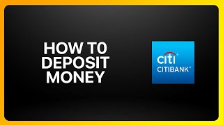 How To Deposit Money In Citibank Tutorial