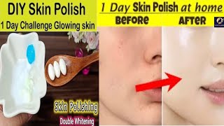 Whitening skin polish formula for instant skin glow | 1 day skin glow challenge | DIY Skin polish