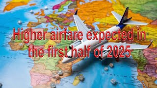 Higher Airfares Expected in Early 2025