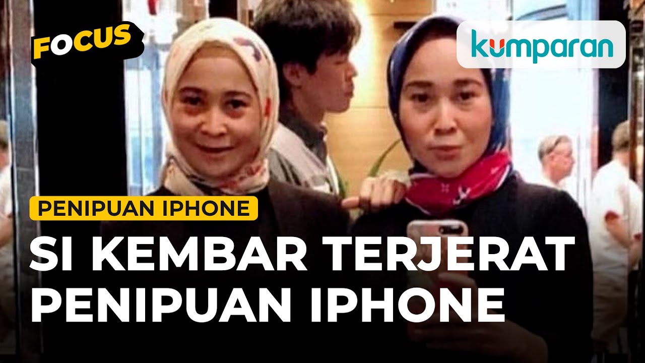 Si Kembar Di Pusaran Kasus Penipuan IPhone, Polisi Selidiki Hingga 21 ...