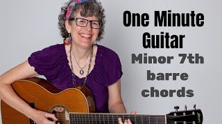Learn minor 7th barre chords, #OneMinuteGuitar