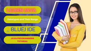 Learn Java Datatypes and Their Ranges | Scanner Class Input | Java Programming Tutorial #Datatypes