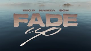 ZEG P Ft. Hamza & SCH - Fade Up (Official Visualizer)