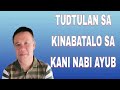 KINABATALO SA KANI NABI AYUB by Ustadz saguir salendab