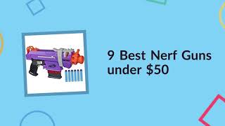 9 Best Nerf Guns under $50 | MumeeMagic