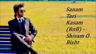 || - Sanam Teri Kasam (RnB Version) - Shivam O Bisht - ||