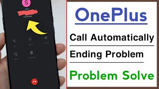OnePlus Call Automatically Ending Problem Solve