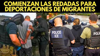 COMIENZAN LAS REDADAS PARA DEPORTACIONES MASIVAS DE MIGRANTES EN ESTADOS UNIDOS