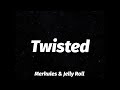 Merkules & Jelly Roll - ''Twisted''